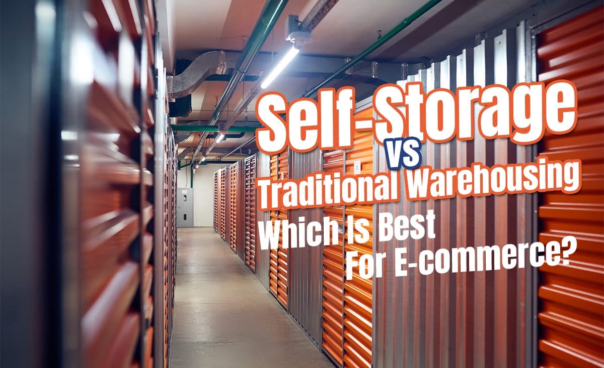 Self-Storage vs. Traditional Warehousing, Which is Best for E-commerce?