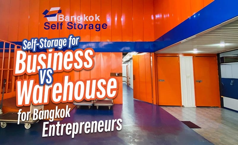 Self-Storage vs. Warehouse for Bangkok Entrepreneurs
